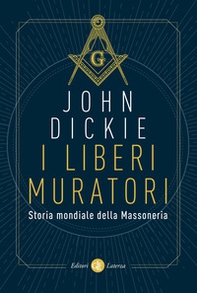 I liberi muratori. Storia mondiale della massoneria - Librerie.coop I liberi muratori. Storia mondiale della massoneria - Librerie.coop