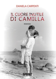 Il cuore inutile di Camilla - Librerie.coop