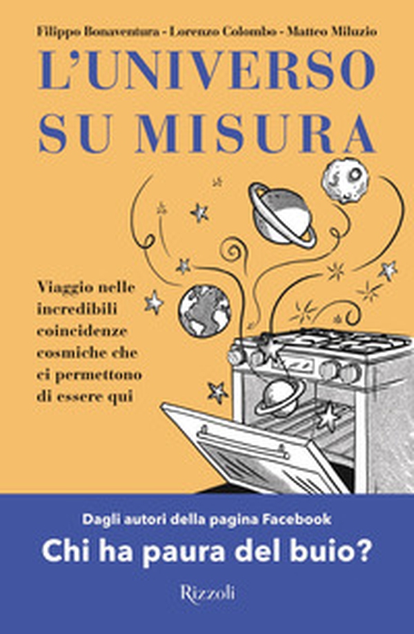 L'universo su misura. Viaggio nelle incredibili coincidenze cosmiche che ci permettono di essere qui - Librerie.coop L'universo su misura. Viaggio nelle incredibili coincidenze cosmiche che ci permettono di essere qui - Librerie.coop