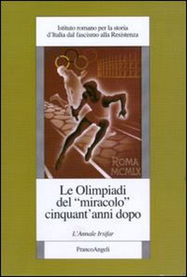 Le Olimpiadi del «miracolo» cinquant'anni dopo - Librerie.coop Le Olimpiadi del «miracolo» cinquant'anni dopo - Librerie.coop