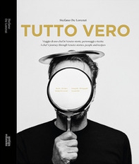 Tutto Vero. Viaggio di uno chef in Veneto: storie, personaggi e ricette. Ediz. italiana e inglese - Librerie.coop