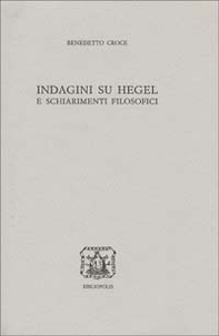 Indagini su Hegel e schiarimenti filosofici - Librerie.coop Indagini su Hegel e schiarimenti filosofici - Librerie.coop