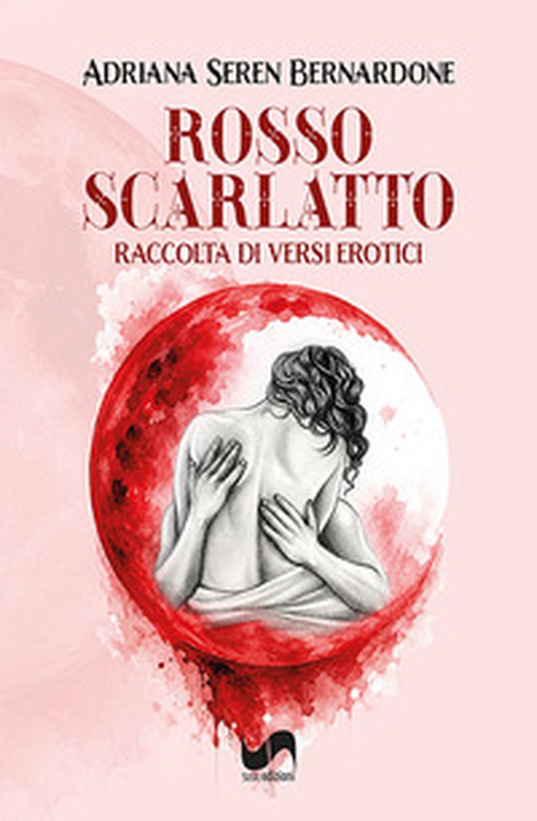 Rosso scarlatto. Raccolta di versi erotici - Librerie.coop