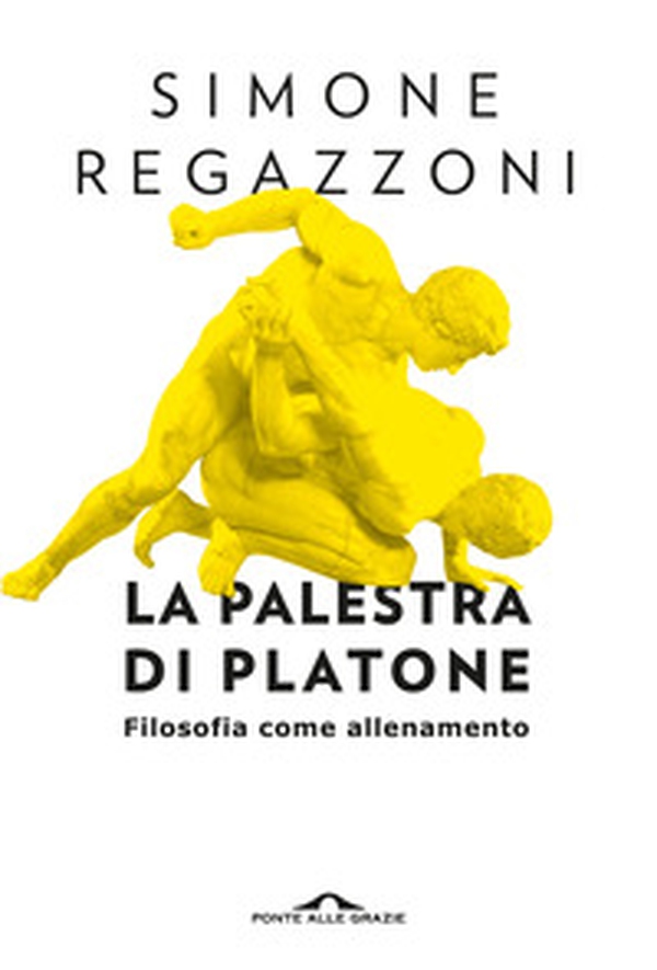 La palestra di Platone. Filosofia come allenamento - Librerie.coop La palestra di Platone. Filosofia come allenamento - Librerie.coop
