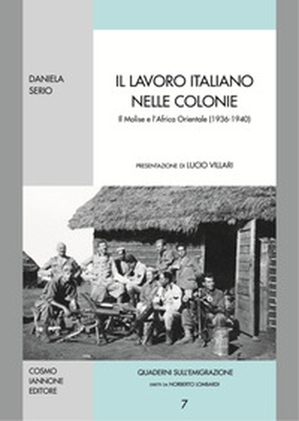 Il lavoro italiano nelle colonie. Il Molise e l'Africa orientale - Librerie.coop Il lavoro italiano nelle colonie. Il Molise e l'Africa orientale - Librerie.coop