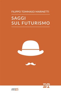 Saggi sul futurismo - Librerie.coop