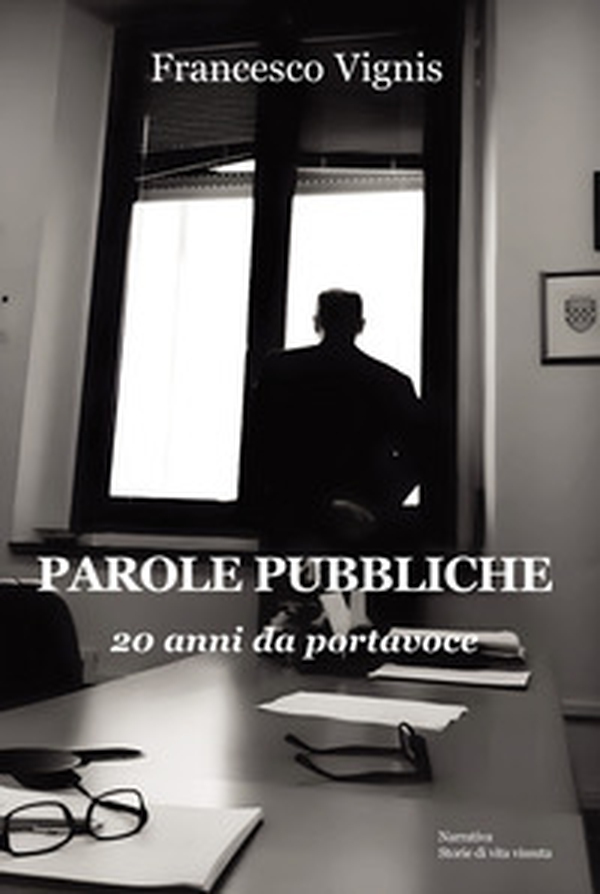 Parole pubbliche. 20 anni da portavoce - Librerie.coop