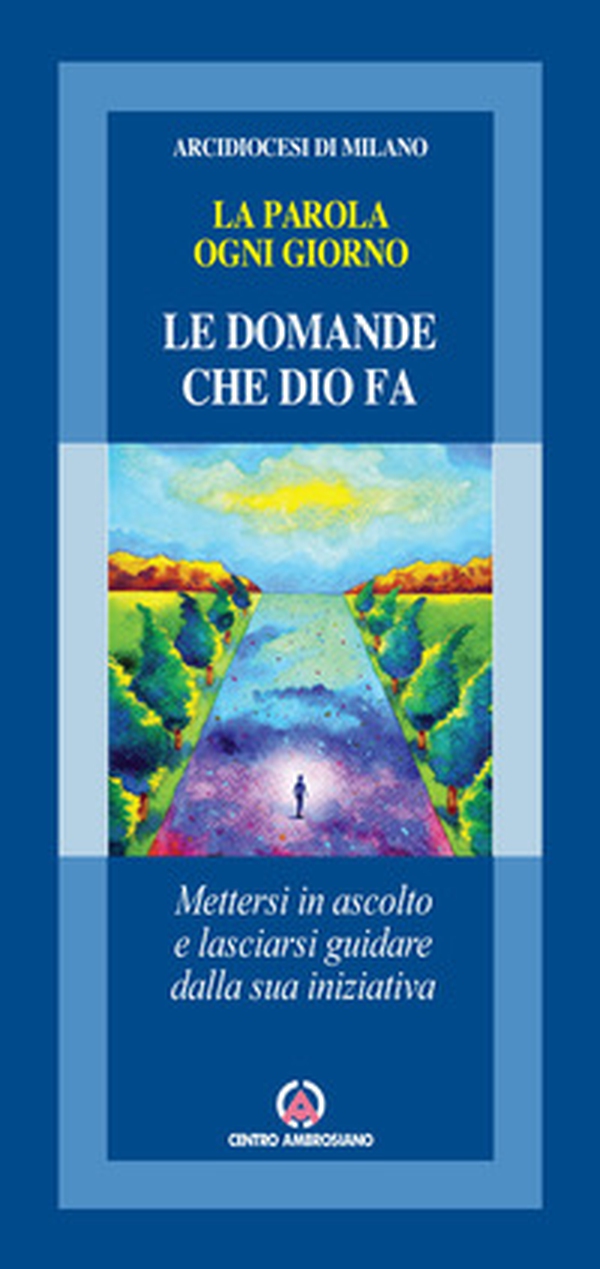 Le domande che Dio fa. Mettersi in ascolto e lasciarsi guidare dalla sua iniziativa - Librerie.coop Le domande che Dio fa. Mettersi in ascolto e lasciarsi guidare dalla sua iniziativa - Librerie.coop