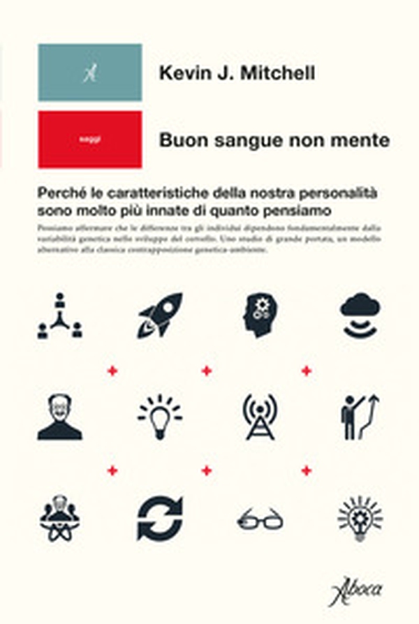 Buon sangue non mente. Perché le caratteristiche della nostra personalità sono molto più innate di quanto pensiamo - Librerie.coop Buon sangue non mente. Perché le caratteristiche della nostra personalità sono molto più innate di quanto pensiamo - Librerie.coop