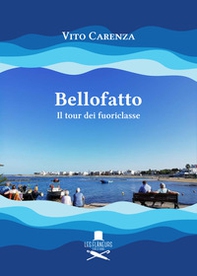Bellofatto. Il tour dei fuoriclasse - Librerie.coop