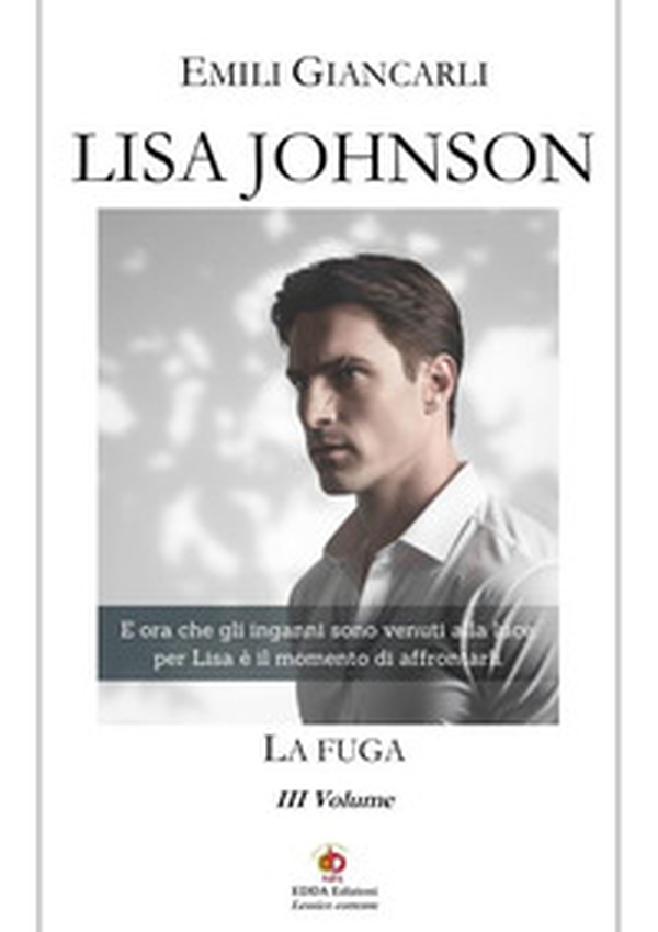 Lisa Johnson. La fuga - Vol. 3 - Librerie.coop Lisa Johnson. La fuga - Vol. 3 - Librerie.coop