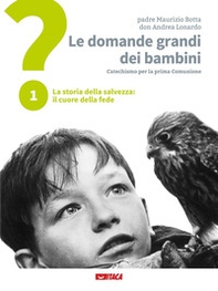 Le domande grandi dei bambini. Itinerario di prima Comunione per genitori e figli - Vol. 1 - Librerie.coop Le domande grandi dei bambini. Itinerario di prima Comunione per genitori e figli - Vol. 1 - Librerie.coop