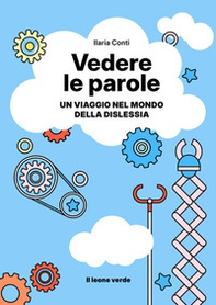 Vedere le parole. Un viaggio nel mondo della dislessia - Librerie.coop