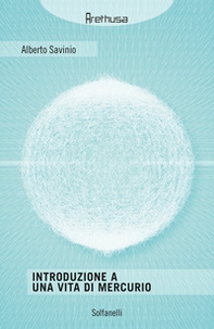 Introduzione a una vita di Mercurio - Librerie.coop