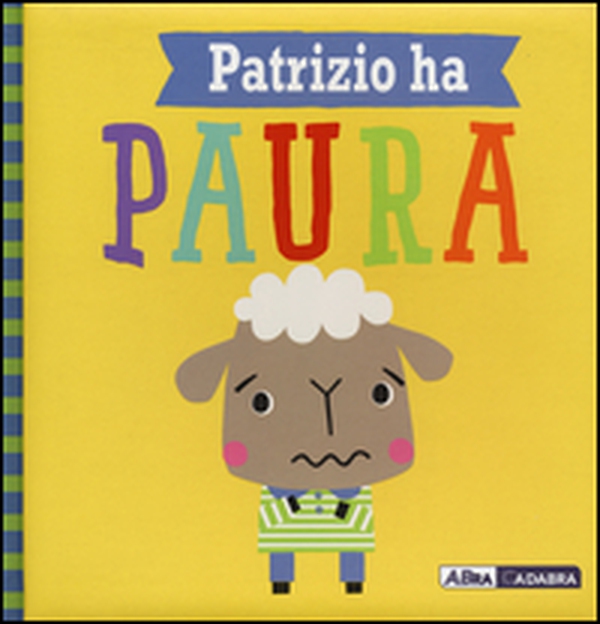 Patrizio ha paura - Librerie.coop Patrizio ha paura - Librerie.coop