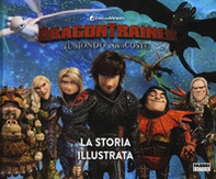 Dragon Trainer. Il mondo nascosto. La storia illustrata - Librerie.coop