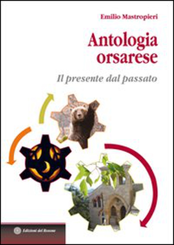 Antologia orsarese. Il presente dal passato - Librerie.coop Antologia orsarese. Il presente dal passato - Librerie.coop