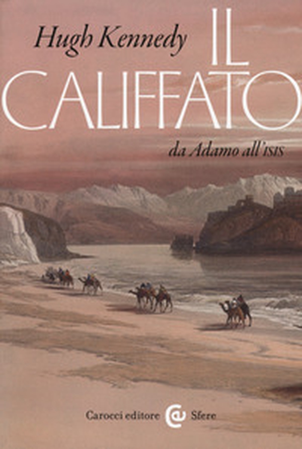 Il califfato. Da Adamo all'ISIS - Librerie.coop Il califfato. Da Adamo all'ISIS - Librerie.coop