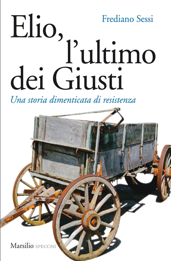 Elio, l'ultimo dei Giusti - Librerie.coop Elio, l'ultimo dei Giusti - Librerie.coop