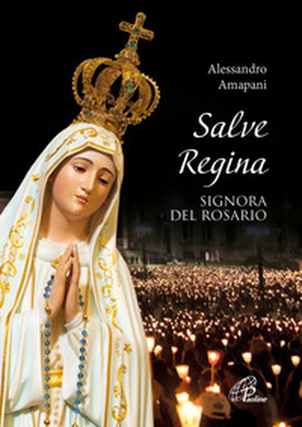 Salve Regina, signora del rosario - Librerie.coop Salve Regina, signora del rosario - Librerie.coop