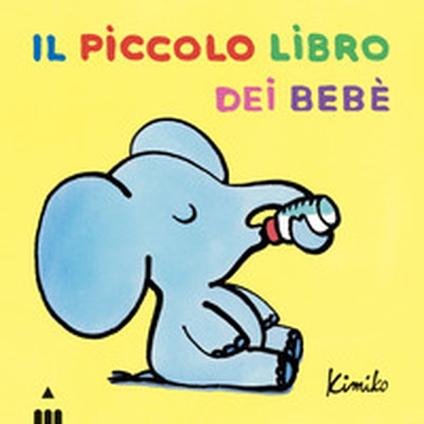 Il piccolo libro dei bebé - Librerie.coop Il piccolo libro dei bebé - Librerie.coop