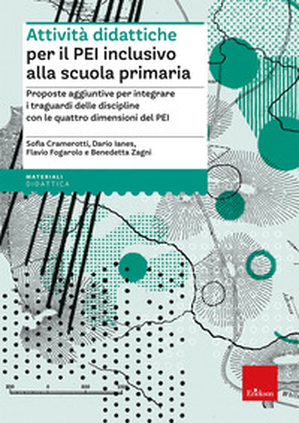 Attività didattiche per il PEI inclusivo alla scuola primaria. Proposte aggiuntive per integrare i traguardi delle discipline con le quattro dimensioni del PEI. Aggiornato D.M. 153/2023 - Librerie.coop Attività didattiche per il PEI inclusivo alla scuola primaria. Proposte aggiuntive per integrare i traguardi delle discipline con le quattro dimensioni del PEI. Aggiornato D.M. 153/2023 - Librerie.coop