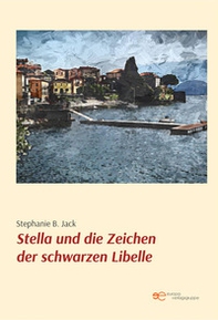 Stella und die Zeichen der schwarzen Libelle - Librerie.coop Stella und die Zeichen der schwarzen Libelle - Librerie.coop