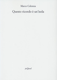 Questo ricordo è un'isola - Librerie.coop Questo ricordo è un'isola - Librerie.coop