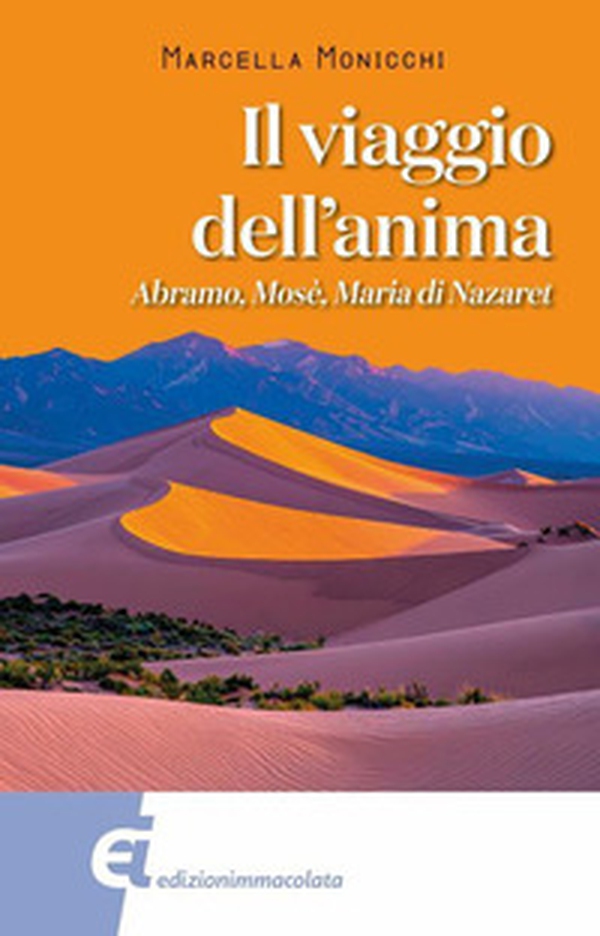 Il viaggio dell'anima. Abramo, Mosè, Maria di Nazareth - Librerie.coop