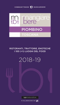Mangiare bere Piombino. Ristoranti, trattorie, enoteche. I 100 (+1) luoghi del food - Librerie.coop