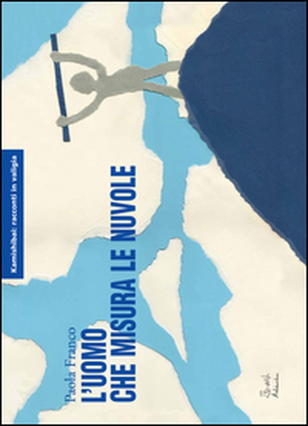 L'uomo che misura le nuvole. Kamishibai - Librerie.coop L'uomo che misura le nuvole. Kamishibai - Librerie.coop