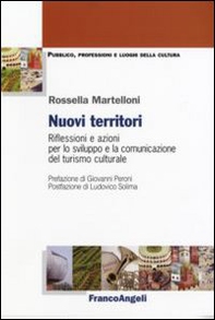 Nuovi territori. Riflessioni e azioni per lo sviluppo e la comunicazione del turismo culturale - Librerie.coop Nuovi territori. Riflessioni e azioni per lo sviluppo e la comunicazione del turismo culturale - Librerie.coop