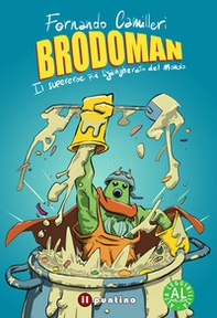 Brodoman. Il supereroe più sgangherato del mondo - Librerie.coop