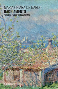 Radicamento. Percorsi filosofici sull'abitare - Librerie.coop