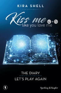 Kiss me like you love me: The diary-Let's play again. Ediz. italiana - Vol. 4-5 - Librerie.coop