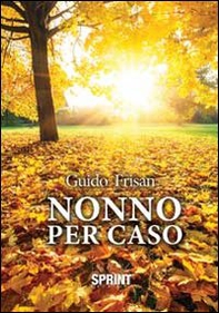 Nonno per caso - Librerie.coop