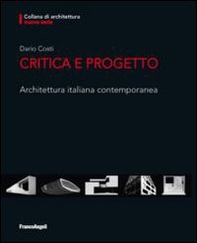 Critica e progetto. Architettura italiana contemporanea - Librerie.coop