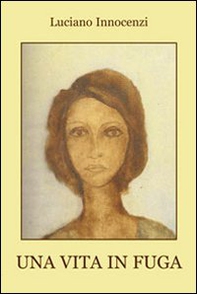 Una vita in fuga - Librerie.coop