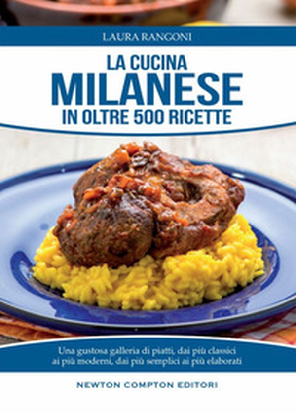 La cucina milanese in oltre 500 ricette - Librerie.coop La cucina milanese in oltre 500 ricette - Librerie.coop