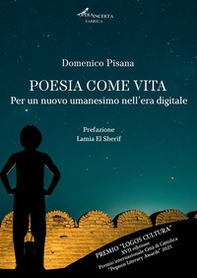 Poesia come vita. Per un nuovo umanesimo nell'era digitale - Librerie.coop