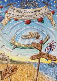 Il mio Decamerone. Morsi e rimorsi di una vita dolceamara - Librerie.coop