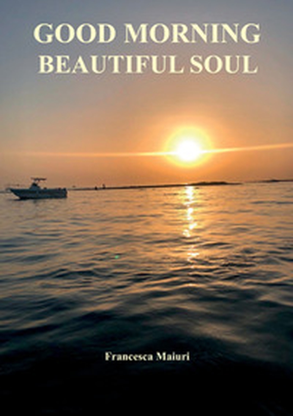 Good morning beautiful soul - Librerie.coop