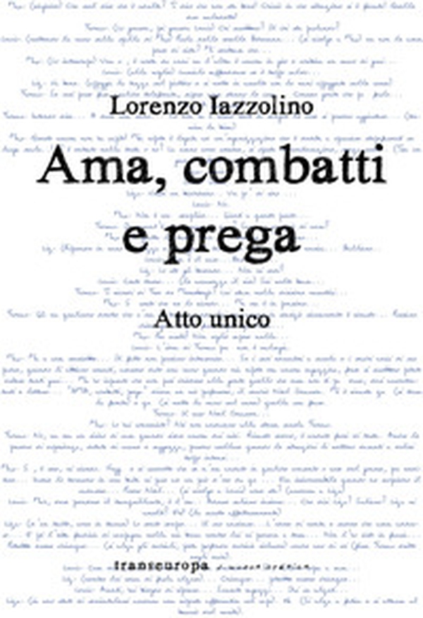 Ama, combatti e prega. Atto unico - Librerie.coop Ama, combatti e prega. Atto unico - Librerie.coop