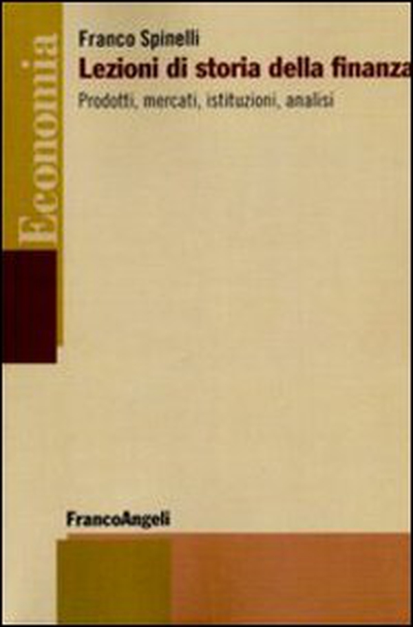 Lezioni di storia della finanza. Prodotti, mercati, istituzioni, analisi - Librerie.coop Lezioni di storia della finanza. Prodotti, mercati, istituzioni, analisi - Librerie.coop
