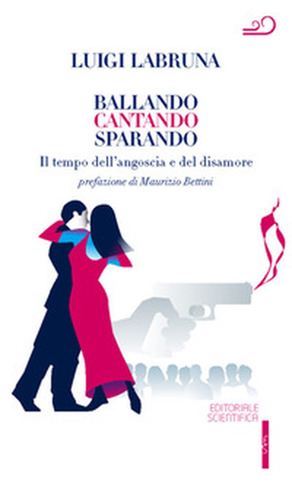 Ballando cantando sparando. Il tempo dell'angoscia e del disamore - Librerie.coop Ballando cantando sparando. Il tempo dell'angoscia e del disamore - Librerie.coop