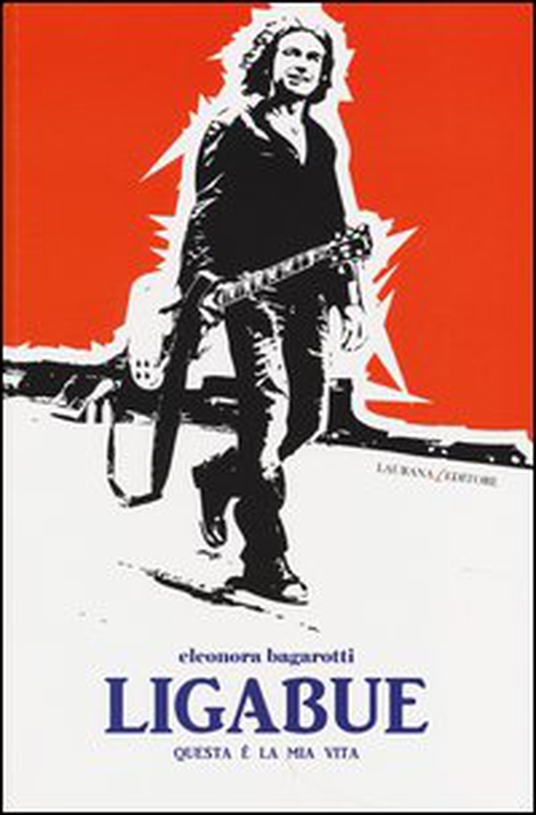 Ligabue. Questa è la mia vita - Librerie.coop Ligabue. Questa è la mia vita - Librerie.coop