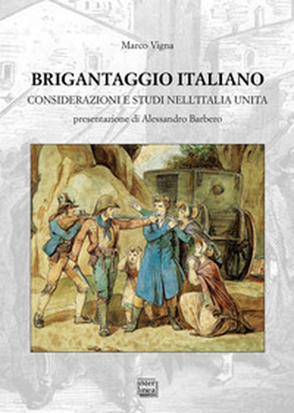 Brigantaggio italiano. Considerazioni e studi nell'Italia unita - Librerie.coop Brigantaggio italiano. Considerazioni e studi nell'Italia unita - Librerie.coop