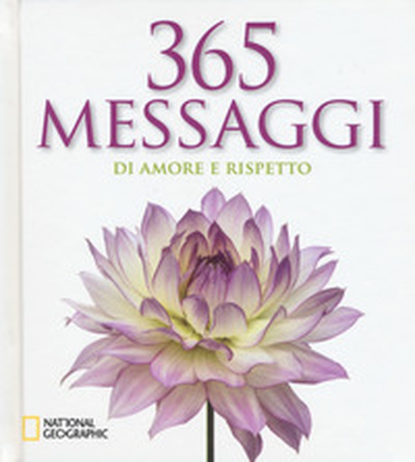 365 messaggi di amore e rispetto - Librerie.coop 365 messaggi di amore e rispetto - Librerie.coop