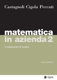 Matematica in azienda 2 - III ed. - Librerie.coop Matematica in azienda 2 - III ed. - Librerie.coop
