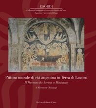 Pittura murale di età angioina in Terra di Lavoro. Il Trecento da Aversa a Minturno - Librerie.coop
